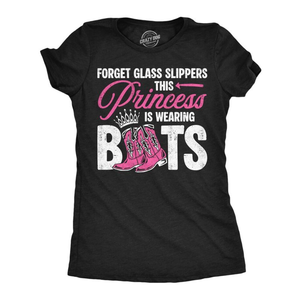Womens Funny T Shirts Forget Glass Slippers This Princess Is Wearing Boots